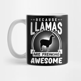 Llamas Are Freaking Awesome Mug